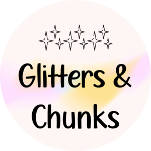 Glitters & Chunks