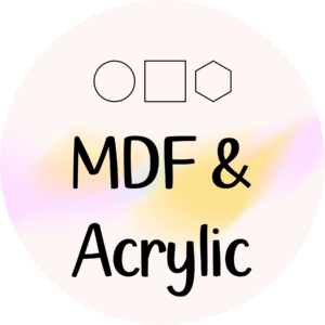 MDF & Acrylic